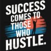 Hustle for Success T Shirt Design