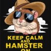 Keep Calm and Hamster On T Shirt Design