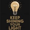 Keep Shining Illuminated Bulb T Shirt Design