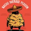 Nacho Average Person T Shirt Design