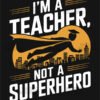 Teacher vs. Superhero T Shirt Design
