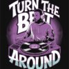 Turn the Beat Around DJ T Shirt Design